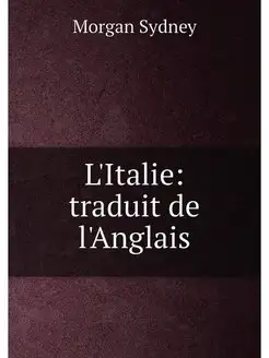 L'Italie traduit de l'Anglais