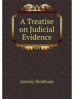 A Treatise on Judicial Evidence