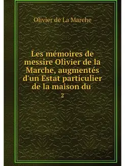 Les memoires de messire Olivier de la