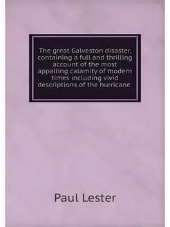 The great Galveston disaster, contain