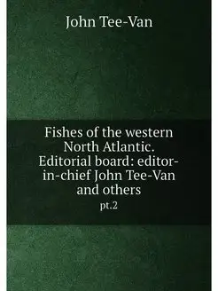 Fishes of the western North Atlantic. Editorial boar