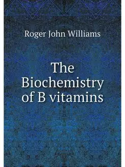 The Biochemistry of B vitamins