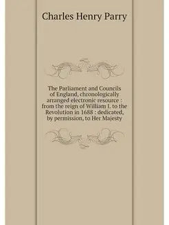 The Parliament and Councils of Englan