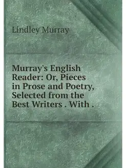 Murray's English Reader Or, Pieces i