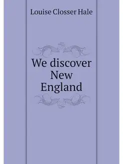 We discover New England