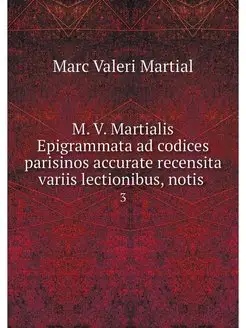 M. V. Martialis Epigrammata ad codice