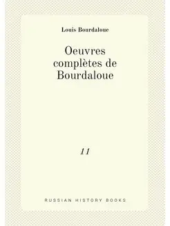 Oeuvres complètes de Bourdaloue. 11