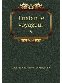 Tristan le voyageur. 5