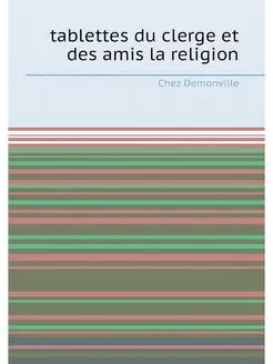 tablettes du clerge et des amis la religion