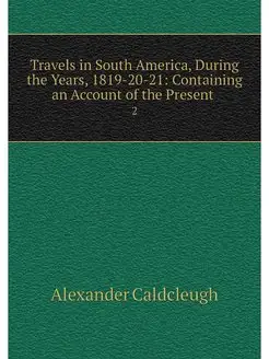 Travels in South America, During the