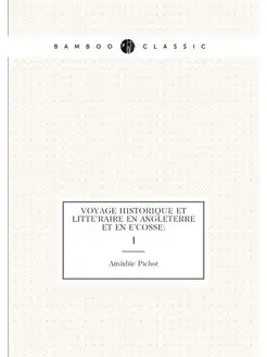 Voyage historique et littéraire en Angleterre et en