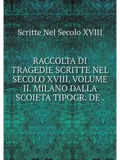 RACCOLTA DI TRAGEDIE SCRITTE NEL SECO