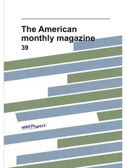 The American monthly magazine. 39