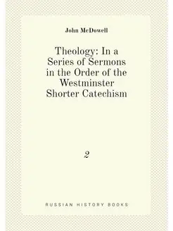 Theology In a Series of Sermons in the Order of the