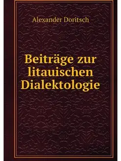 Beitrage zur litauischen Dialektologie