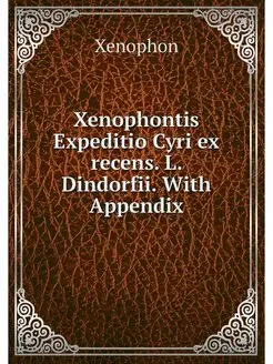 Xenophontis Expeditio Cyri ex recens