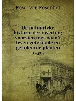 De natuurlyke historie der insecten