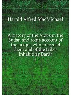 A history of the Arabs in the Sudan a