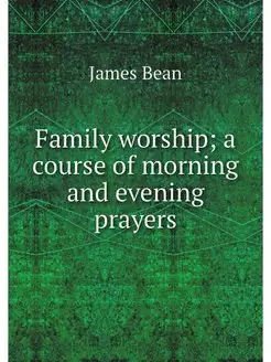 Family worship a course of morning a