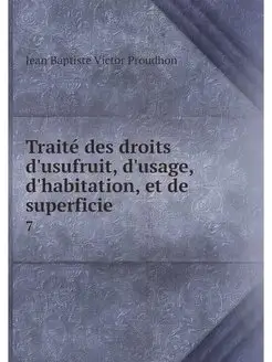 Traite des droits d'usufruit, d'usage