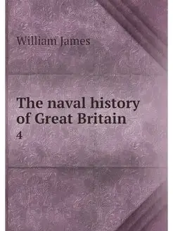 The naval history of Great Britain. 4