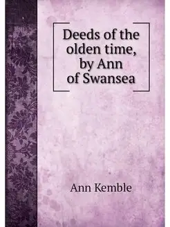 Deeds of the olden time, by Ann of Sw