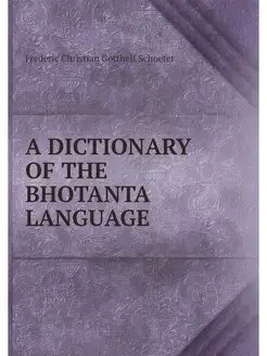 A DICTIONARY OF THE BHOTANTA LANGUAGE