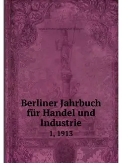 Berliner Jahrbuch fur Handel und Indu