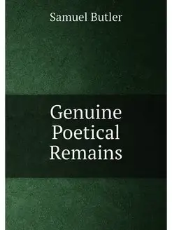 Genuine Poetical Remains