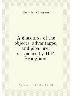 A discourse of the objects, advantages, and pleasure