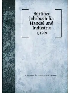 Berliner Jahrbuch fur Handel und Indu