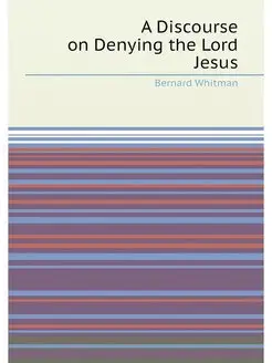 A Discourse on Denying the Lord Jesus