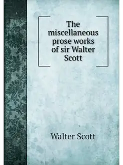 The miscellaneous prose works of sir