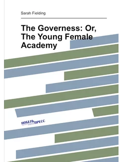 The Governess Or, The Young Female Academy