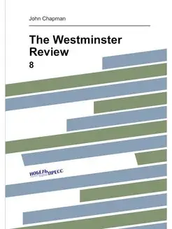 The Westminster Review. 8