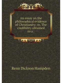 An essay on the philosophical evidenc