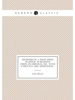 Memoirs of a West-India Planter Published from an O