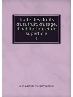 Traite des droits d'usufruit, d'usage