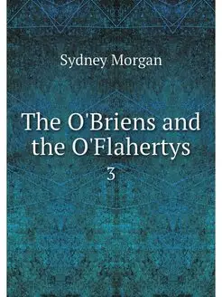 The O'Briens and the O'Flahertys. 3