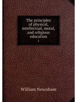 The principles of physical, intellect