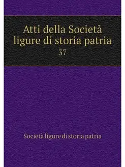 Atti della Societa ligure di storia p