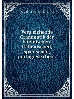 Vergleichende Grammatik der lateinisc