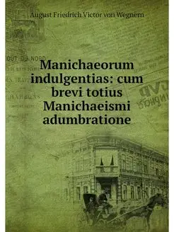 Manichaeorum indulgentias cum brevi