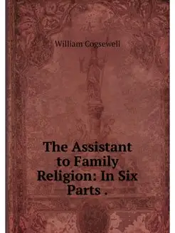 The Assistant to Family Religion In