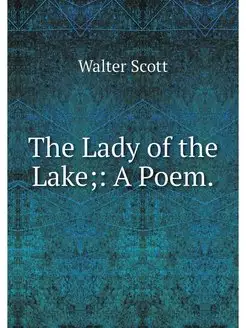 The Lady of the Lake A Poem