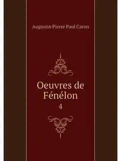 Oeuvres de Fenelon. 4