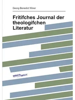 Fritifches Journal der theologifchen Literatur