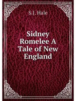 Sidney Romelee A Tale of New England