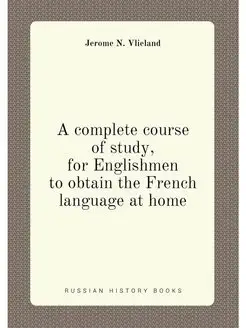 A complete course of study, for Englishmen to obtain