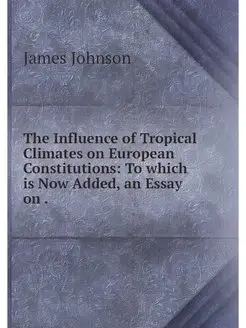 The Influence of Tropical Climates on